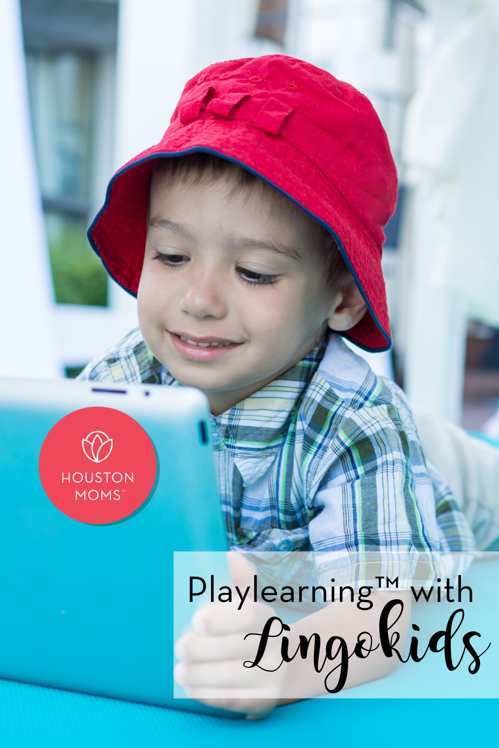 Houston Moms "Playlearning with Lingokids" #houstonmoms #houstonmomsblog #momsaroundhouston