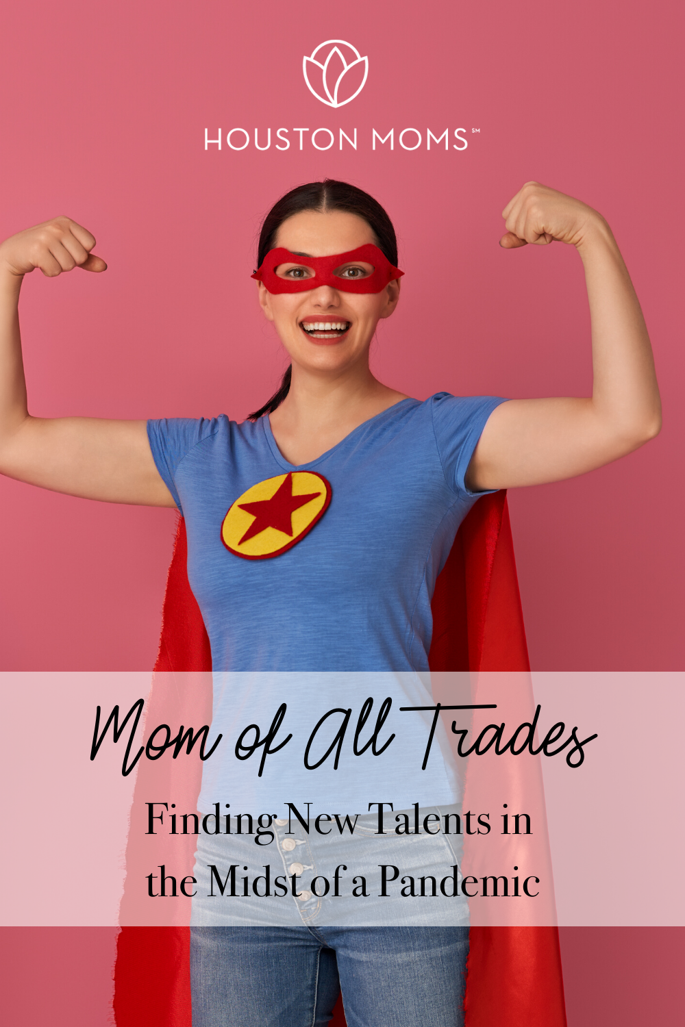 Houston Moms "Mom of All Trades:: Finding New Talents in the Midst of a Pandemic" #houstonmoms #houstonmomsblog #momsaroundhouston