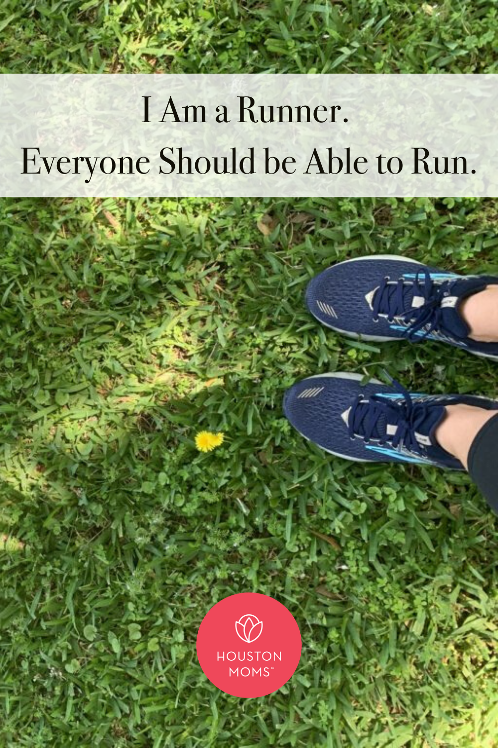 Houston Moms "I Am a Runner. Everyone Should be Able to Run." #houstonmoms #houstonmomsblog #momsaroundhouston