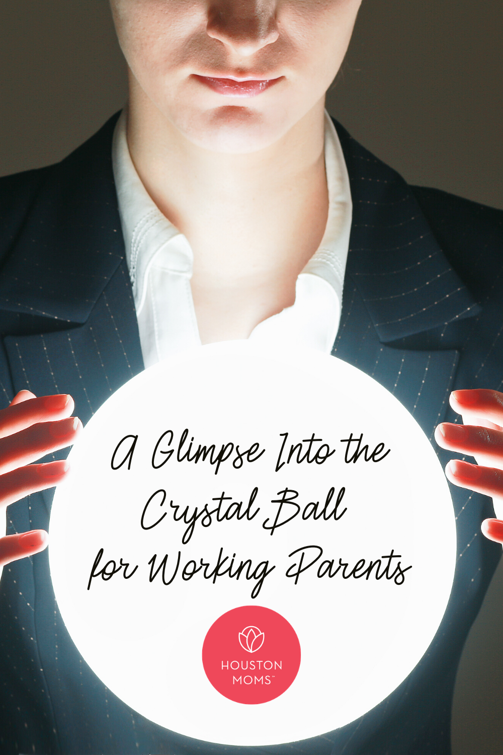 Houston Mom "A Glimpse into the Crystal Ball for Working Parents" #houstonmoms #houstonmomsblog #momsaroundhouston