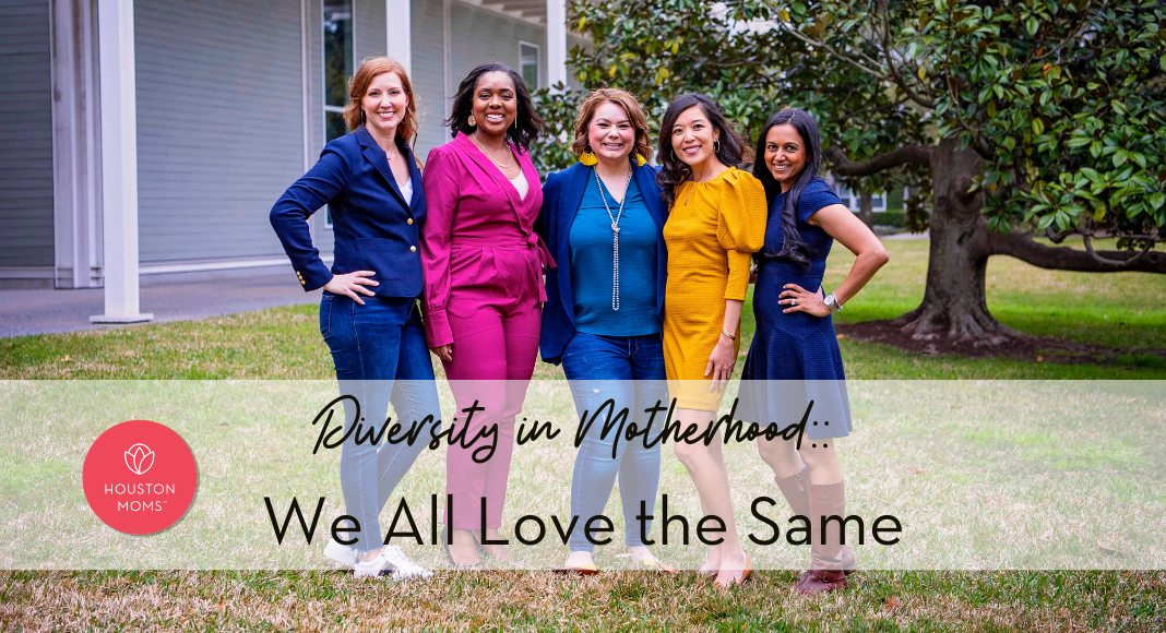Diversity in Motherhood: We All Love the Same. A photograph of five smiling women. Logo: Houston moms. 