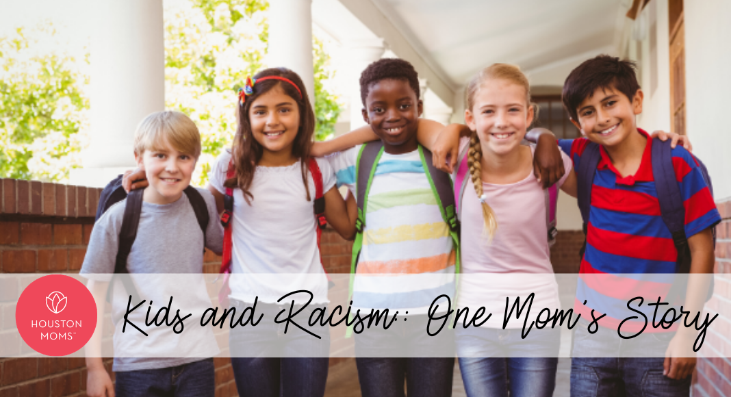 Houston Moms "Kids and Racism:: One Mom's Story" #houstonmoms #houstonmomsblog #momsaroundhouston