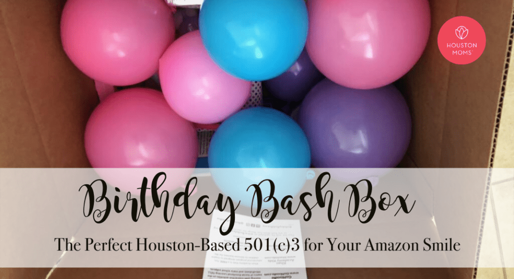 Birthday Bash Box:: The Perfect Houston-Based 501(c)3 For Your Amazon Smile