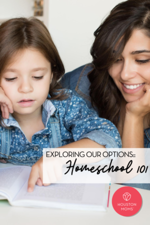 Houston Mom "Exploring Our Options:: Homeschool 101" #houstonmoms #houstonmomsblog #momsaroundhouston