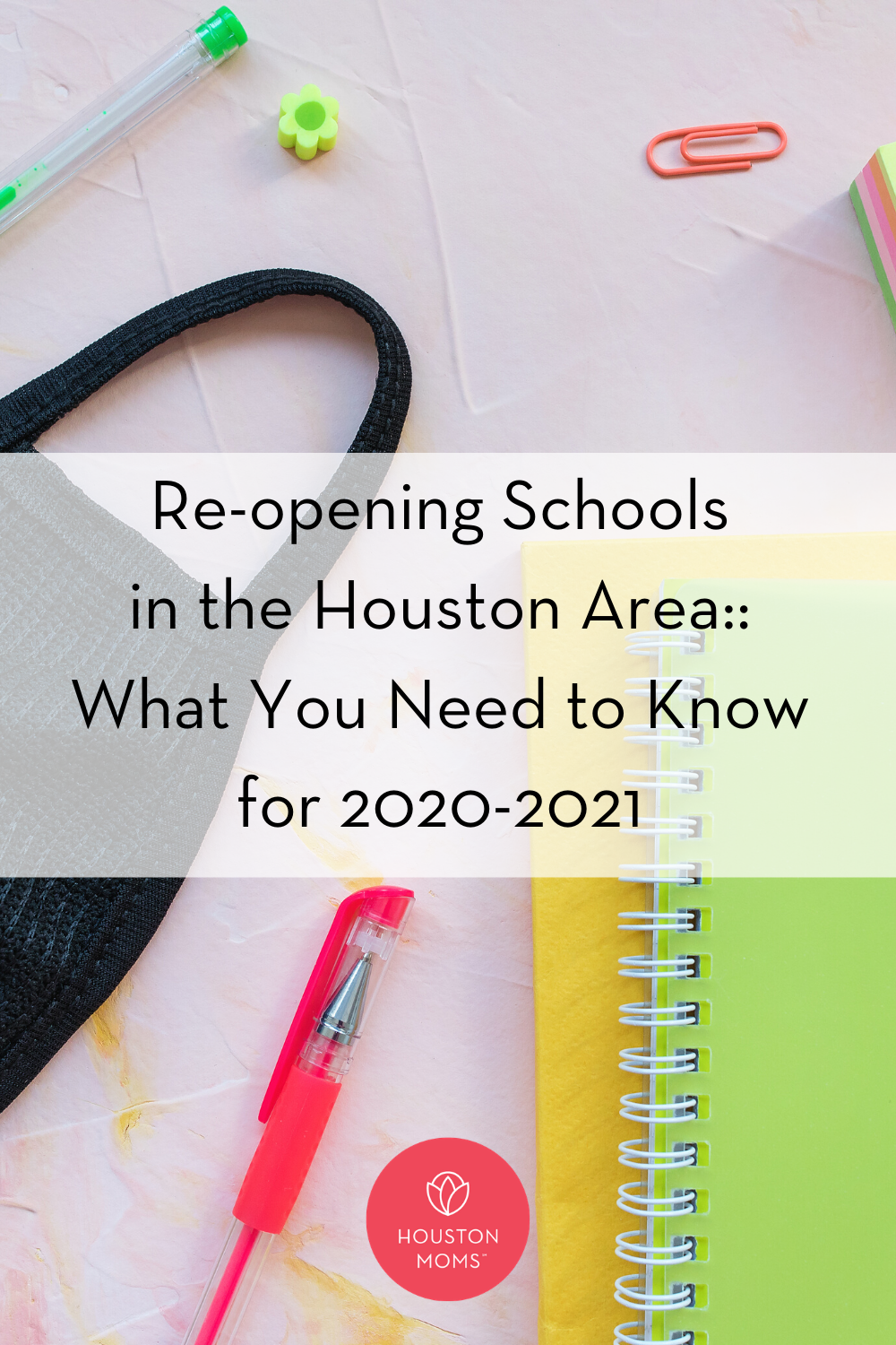 Houston Moms "Re-opening Schools in the Houston Area:: What You Need to Know for 2020-2021 " #houstonmoms #houstonmomsblog #momsaroundhouston
