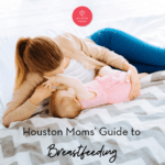 Copy of Houston Moms’ Guide to Breastfeeding