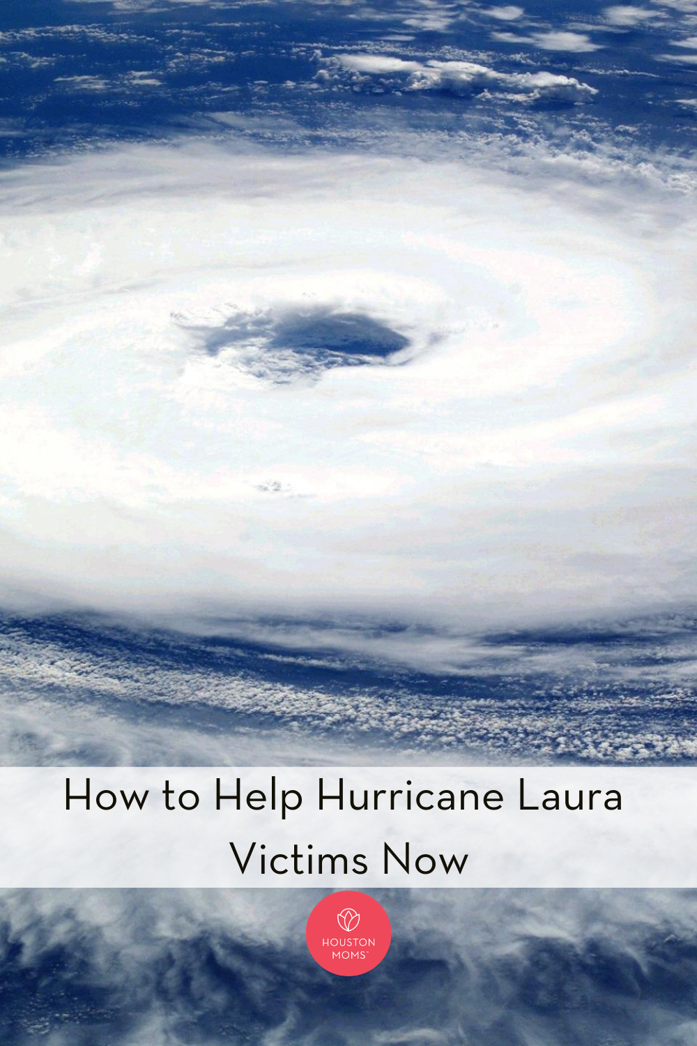 Houston Moms "How to Help Hurricane Laura Victims Now" #houstonmomsblog #Houstonmoms #momsaroundhouston