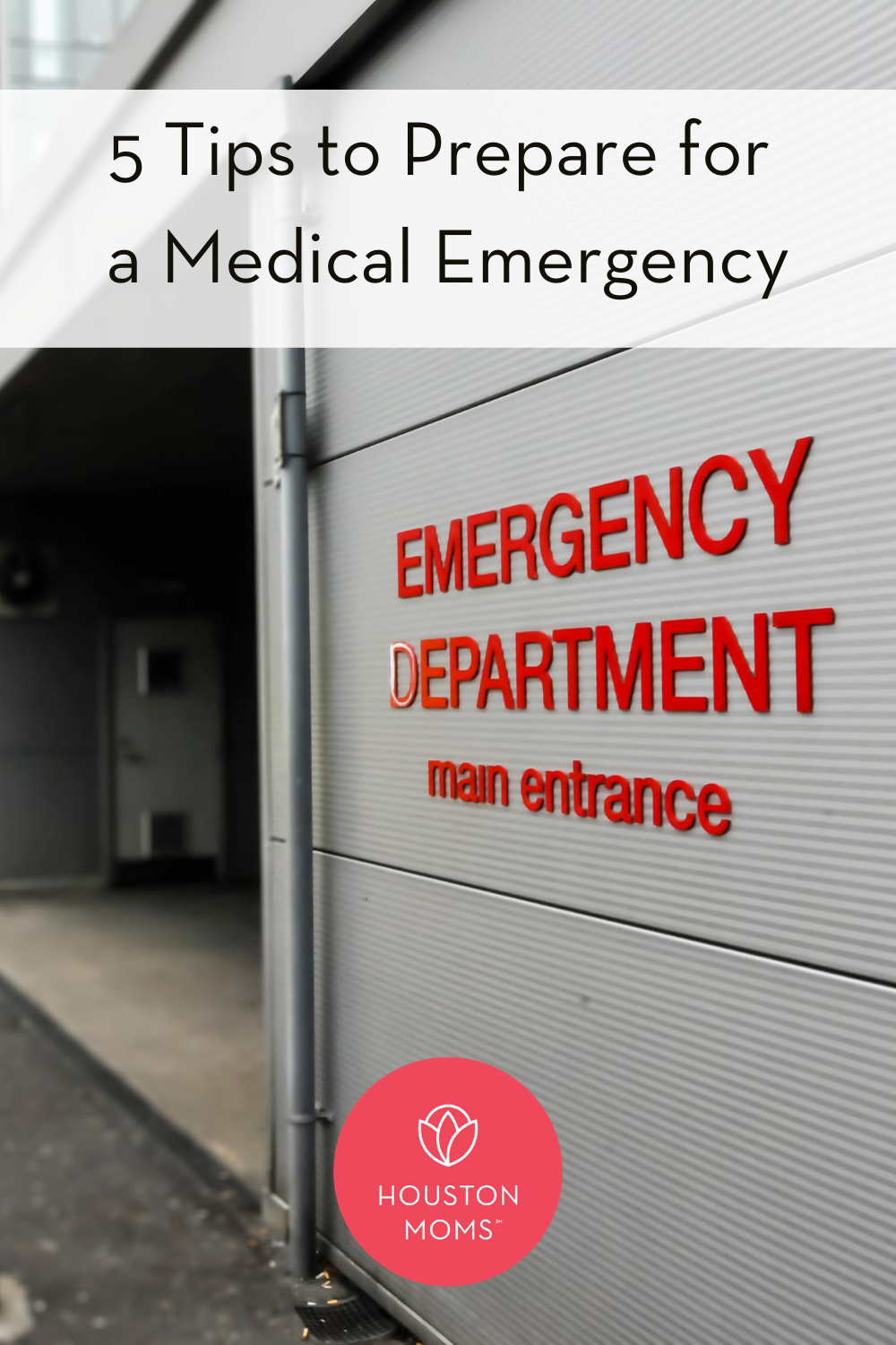 Houston Moms "5 Tips to Prepare for a Medical Emergency" #houstonmoms #houstonmomsblog #momsaroundhouston