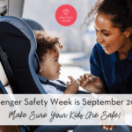 Child Passenger Safety Week is September 20th- 26th__ Make Sure Your Kids Are Safe!