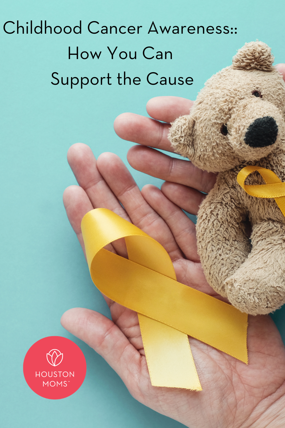 Houston Moms "Childhood Cancer Awareness:: How You Can Support the Cause" #Houstonmoms #houstonmomsblog #momsaroundhouston