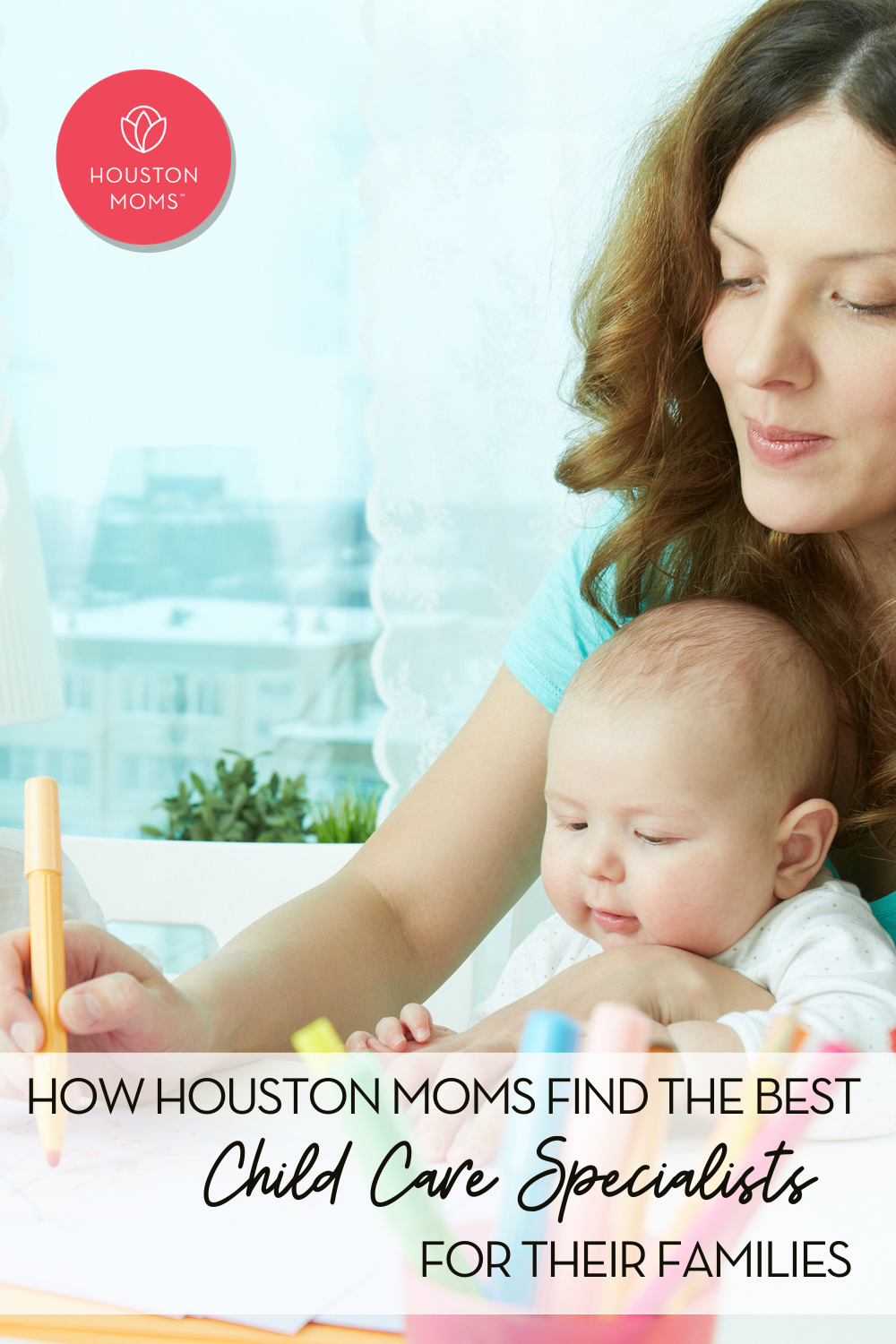 Houston Moms "How Houston Moms Find the Best Child Care Specialists for their Families" #houstonmoms #houstonmomsblog #momsaroundhouston