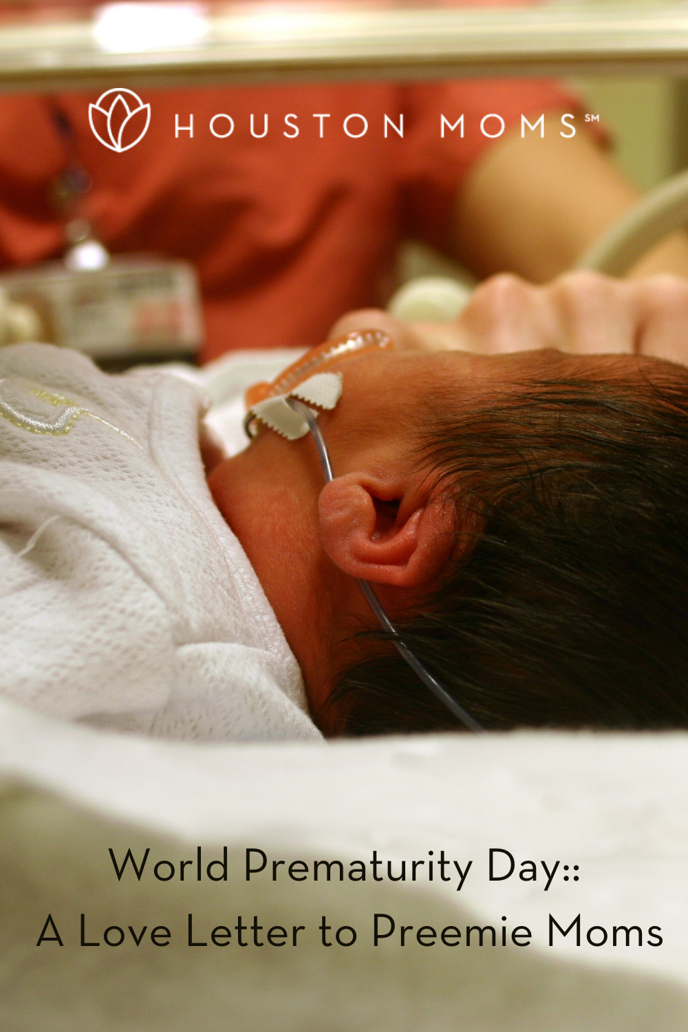 Houston Moms "World Prematurity Day:: A Love Letter to Preemie Moms" #houstonmoms #houstonmomsblog #momsaroundhouston