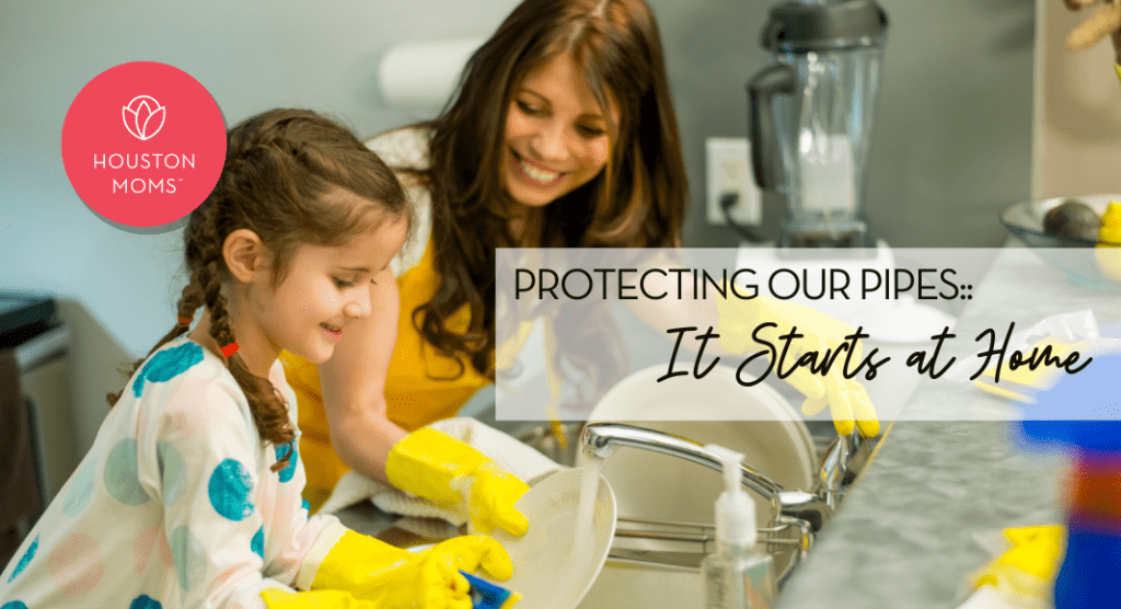 Protecting Our Pipes:: It Starts at Home
