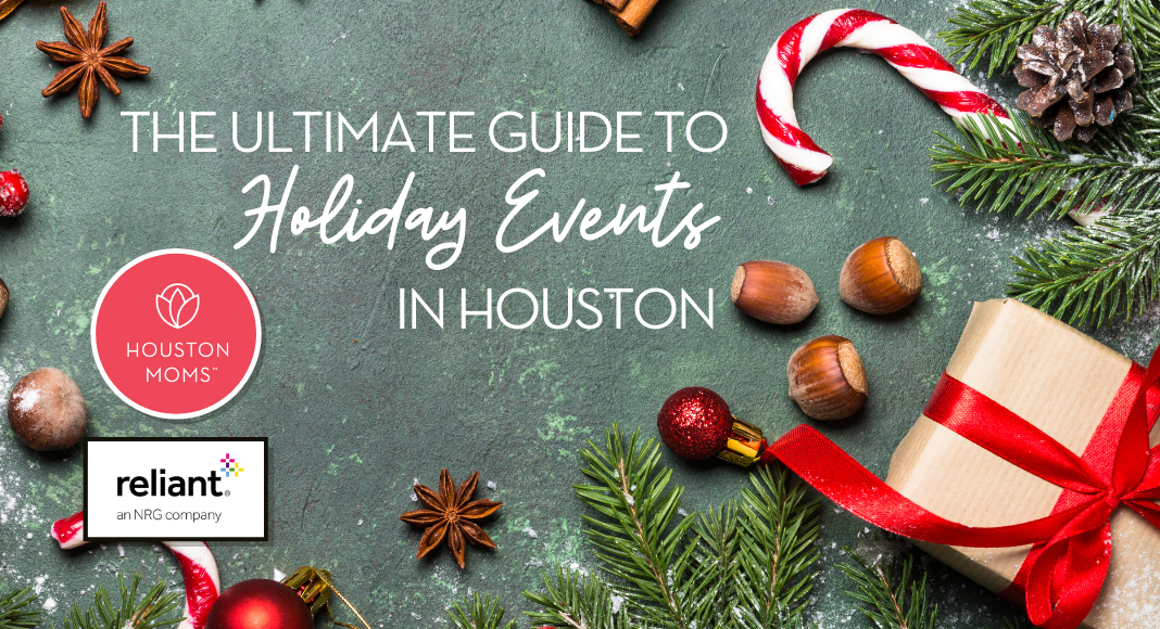 Houston Moms "The Ultimate Guide to Holiday Events in Houston" #houstonmoms #houstonmomsblog #momsaroundhouston