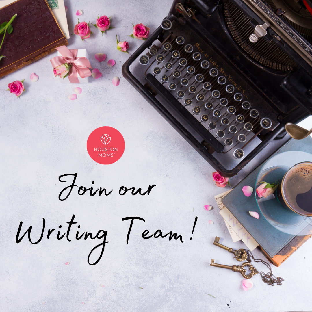 Join Our Writing Team. A photograph of an old typewriter, books, flowers, and a cup of coffee. Logo: Houston moms. 