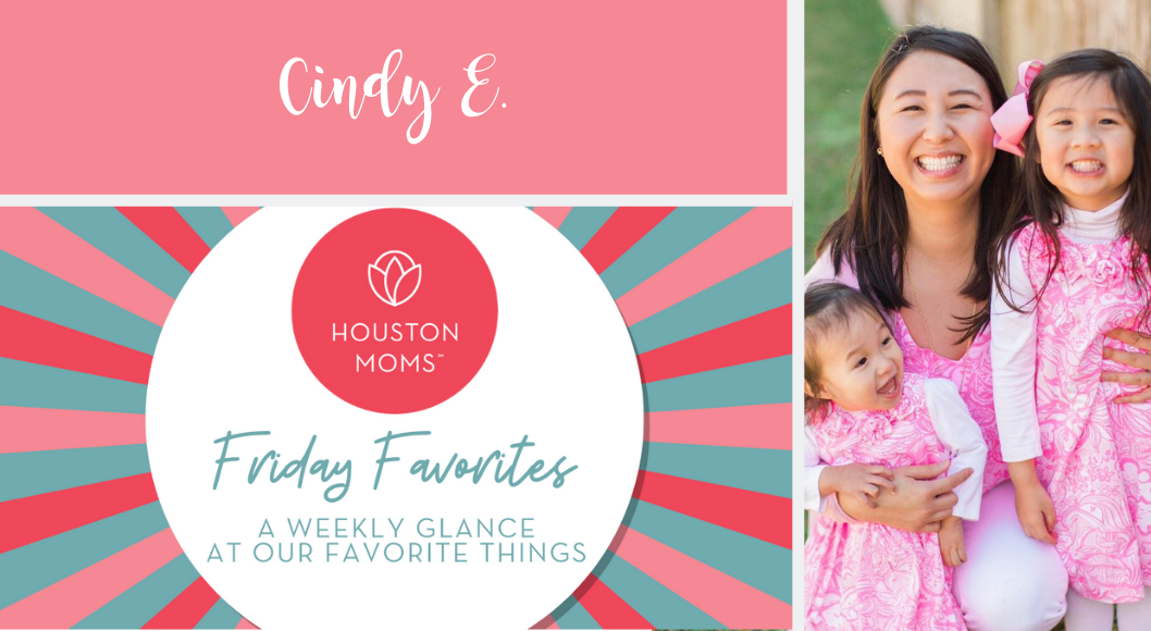 Houston Moms "Friday Favorites" #houstonmoms #houstonmomsblog #momsaroundhouston