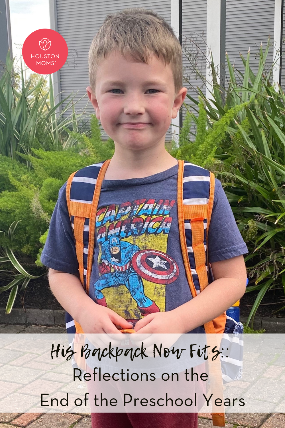Houston Moms "His Backpack Now Fits:: Reflections on the End of the Preschool Years" #houstonmoms #houstonmomsblg #momsaroundhouston
