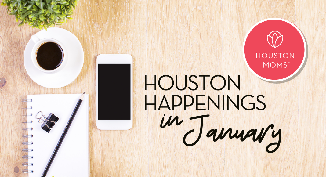 Houston Moms "Houston Happenings in January 2021" #houstonmoms #houstonmomsblog #momsaroundhouston