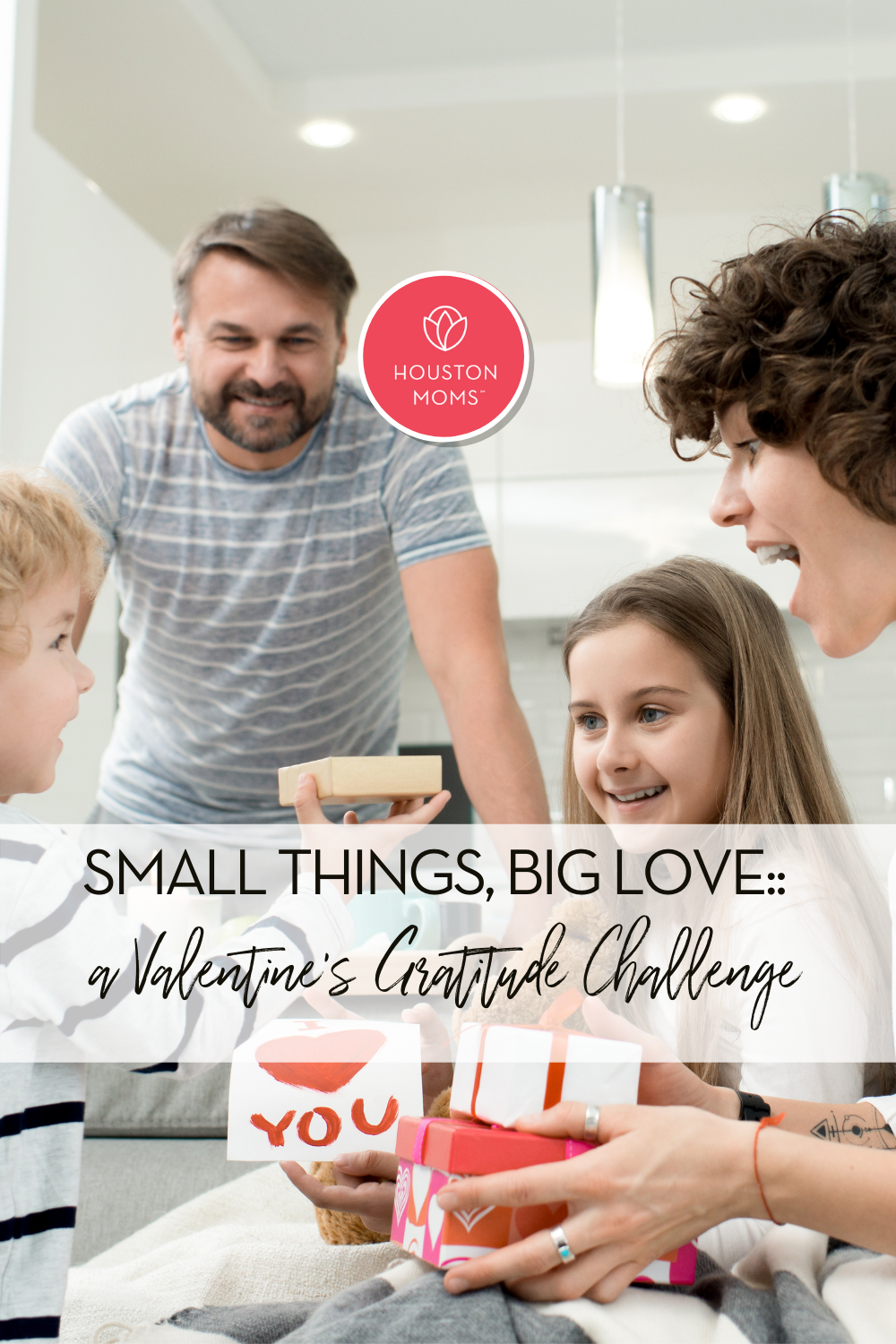 Houston Moms "Small Things, Big Love:: A Valentine's Gratitude Challenge" #houstonmoms #momsaroundhouston