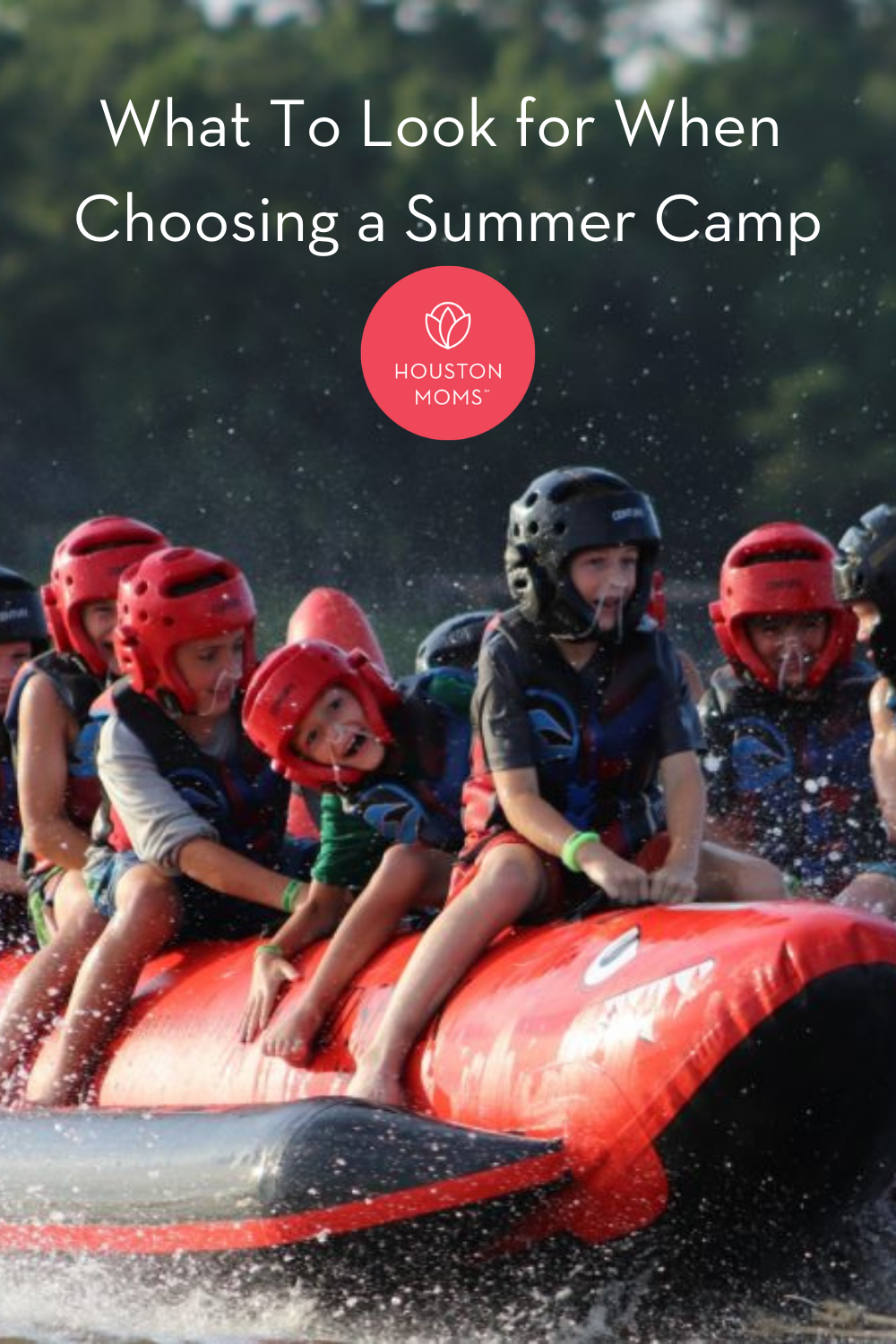 Houston Moms "What To Look for When Choosing a Summer Camp" #houstonmoms #momsaroundhouston