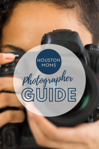 Houston Moms Ultimate Guide to Houston Photographers