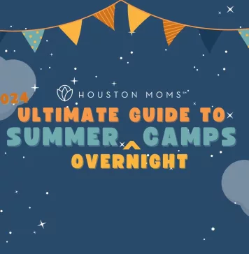 Overnight Summer Camps in and around Houston Guide by Houston moms