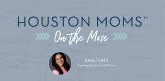Houston Moms on the Move with Rashi Vats Houston Moms on the Move with Rashi Vats