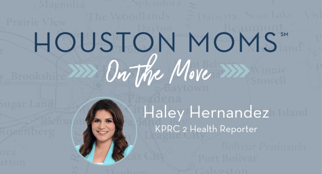 Houston moms on the move with haley hernandez