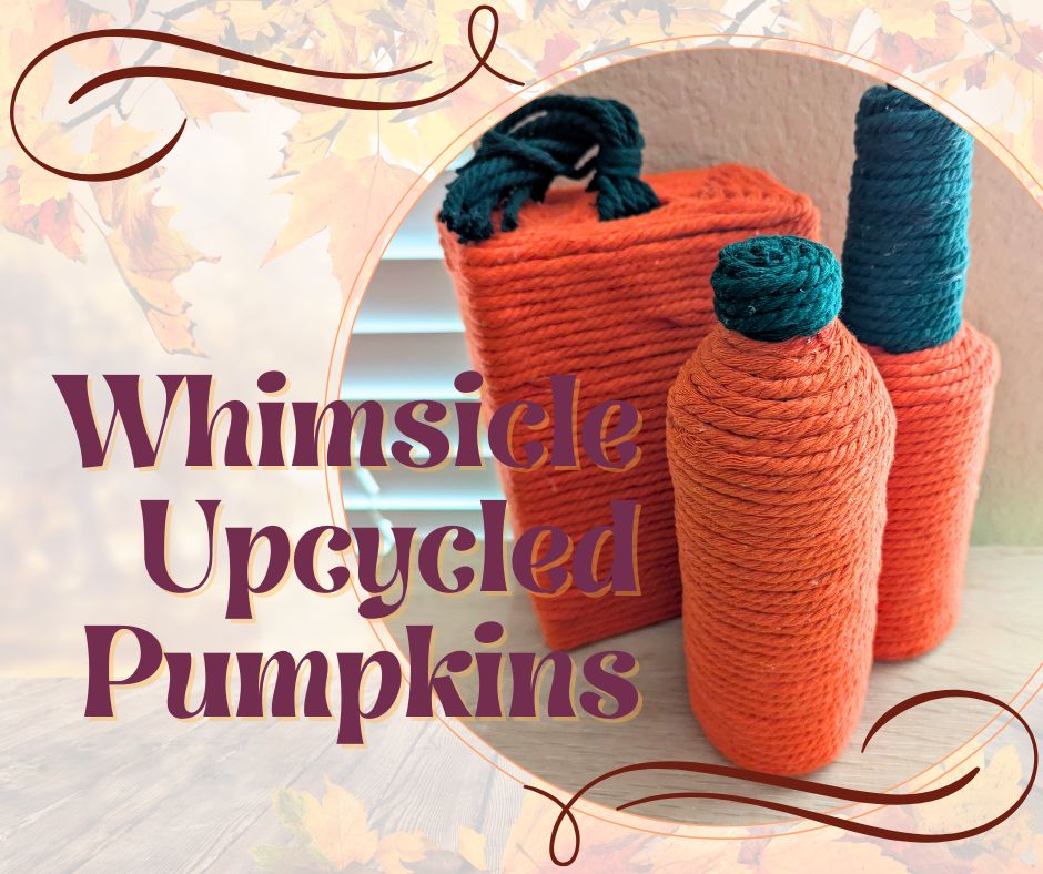 Simple Fall Crafts: Whimsicle Upcycled Pumpkins