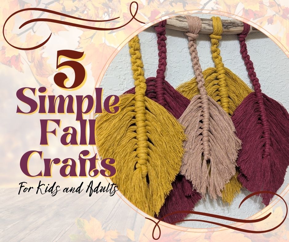 5 simple Fall Crafts for Kids and Adults