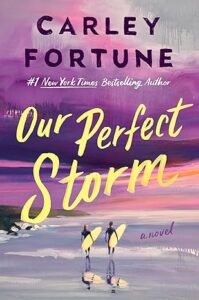 Carley fortune our perfect storm